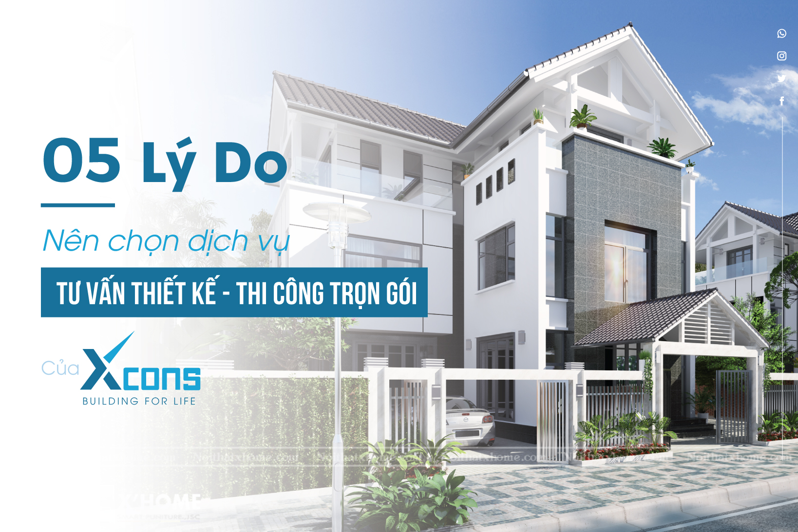 5 LÝ DO NÊN CHỌN DỊCH VỤ TƯ VẤN THI CÔNG TRỌN GÓI CỦA XCONS