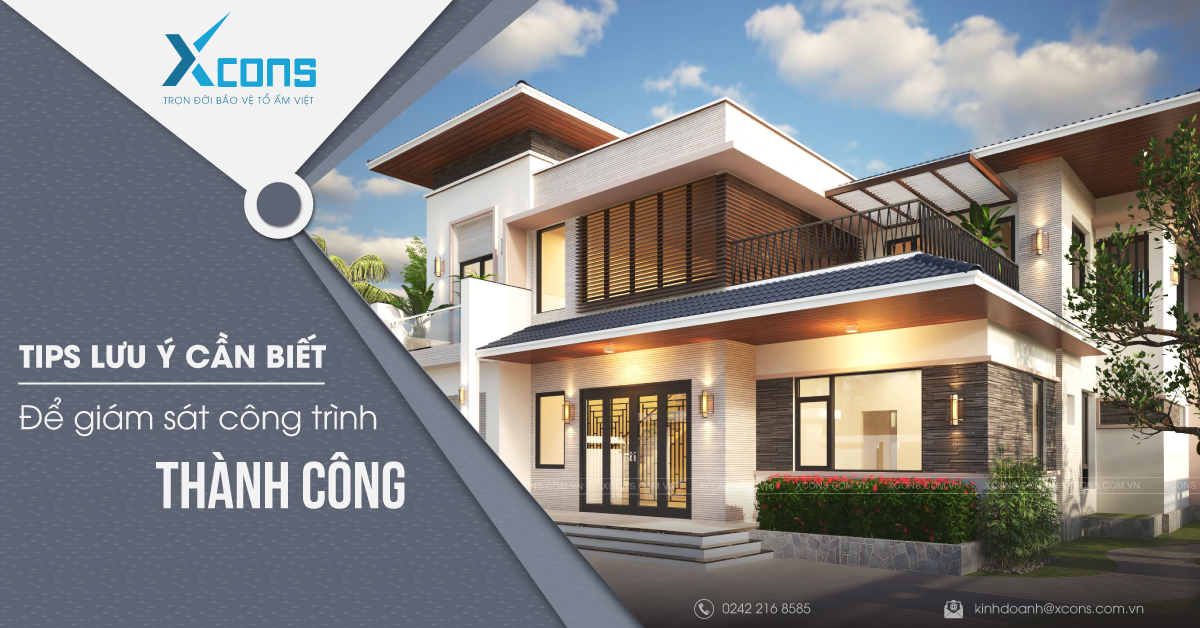 TIPS NHỮNG LƯU Ý CẦN BIẾT ĐỂ GIÁM SÁT CÔNG TRÌNH THÀNH CÔNG